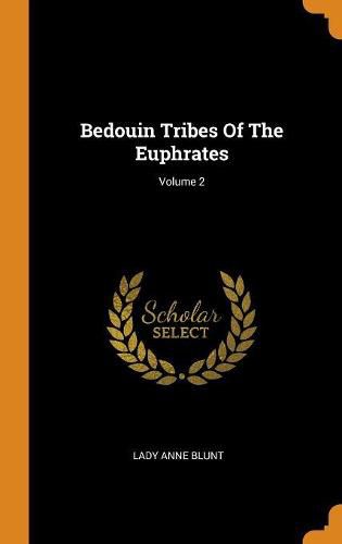 Cover image for Bedouin Tribes of the Euphrates; Volume 2