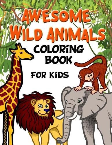 Cover image for Awesome Wild Animals Coloring Book for Kids