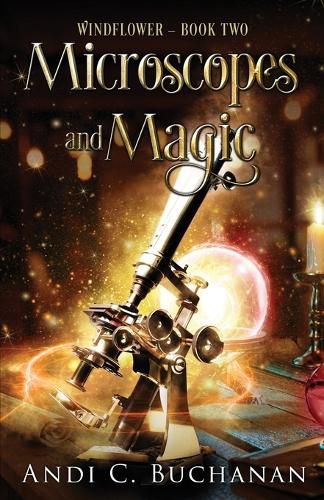 Cover image for Microscopes and Magic: Contemporary A Witchy Fiction Novella: A Witchy Fiction Novella: A Witchy Fiction Novella