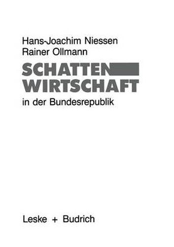 Cover image for Schattenwirtschaft in Der Bundesrepublik: Eine Empirische Bestandsaufnahme Der Sozialen Und Raumlichen Verteilung Schattenwirtschaftlicher Aktivitaten