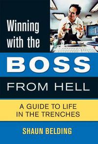 Cover image for Winning with the Boss from Hell: A Survival Guide