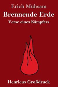 Cover image for Brennende Erde (Grossdruck): Verse eines Kampfers