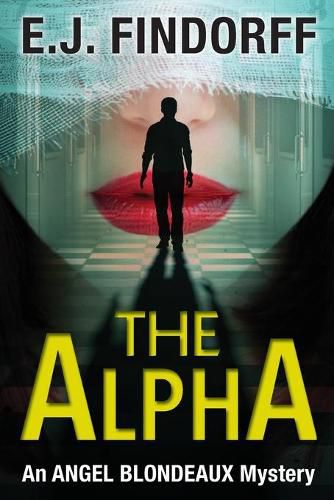 Cover image for The Alpha: An Angel Blondeaux Mystery