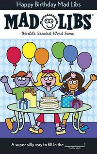Cover image for Happy Birthday Mad Libs: World's Greatest Word Game