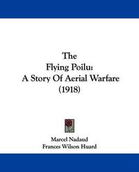 Cover image for The Flying Poilu: A Story of Aerial Warfare (1918)