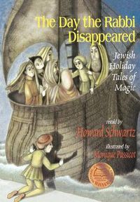 Cover image for The Day the Rabbi Disappeared: Jewish Holiday Tales of Magic