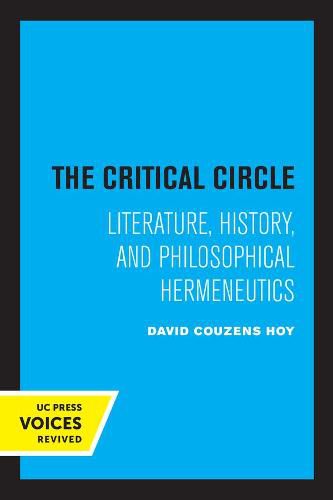 Cover image for The Critical Circle: Literature, History, and Philosophical Hermeneutics