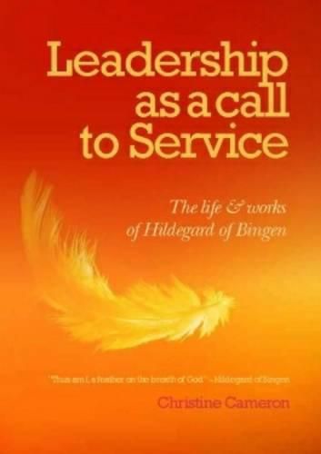 Cover image for Leadership as a Call to Service: The Life and Works of Hildegard of Bingen