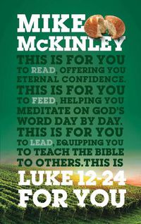 Cover image for Luke 12-24 For You: For reading, for feeding, for leading