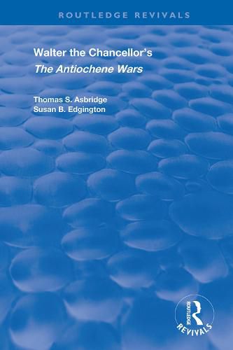 Walter the Chancellor's The Antiochene Wars: A Translation and Commentary