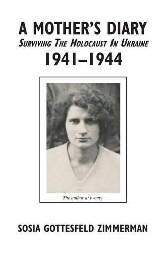 Cover image for A Mother's Diary: Surviving the Holocaust in Ukraine, 1941-1944