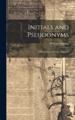 Cover image for Initials and Pseudonyms
