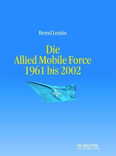 Cover image for Die Allied Mobile Force 1961 Bis 2002