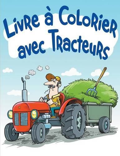 Cover image for Livre a Colorier avec Tracteurs: Livre a colorier pour enfants