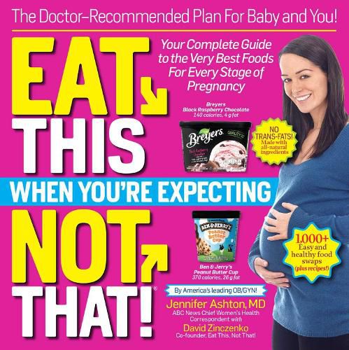 Eat This, Not That! When You're Expecting: The Doctor Recommended Plan for Baby and You