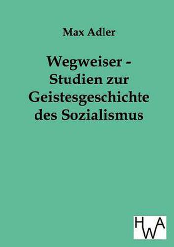 Cover image for Wegweiser - Studien zur Geistesgeschichte des Sozialismus