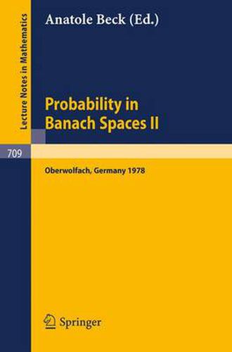 Cover image for Probability in Banach Spaces II: Proceedings of the Second International Conference on Probability in Banach Spaces, 18-24 June 1978, Oberwolfach, Germany