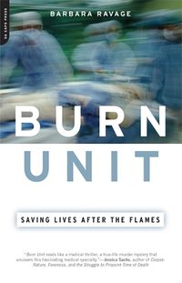 Cover image for Burn Unit: Saving Lives After the Flames