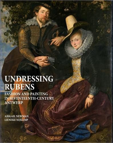 Cover image for Undressing Rubens: Fashion and Painting in Seventeenth-Century Antwerp