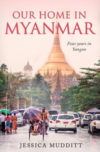 Cover image for Our Home in Myanmar: Four years in Yangon