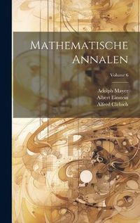 Cover image for Mathematische Annalen; Volume 6