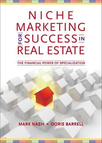 Cover image for Niche Marketing for Success in Real Estate: The Financial Power of Specialization