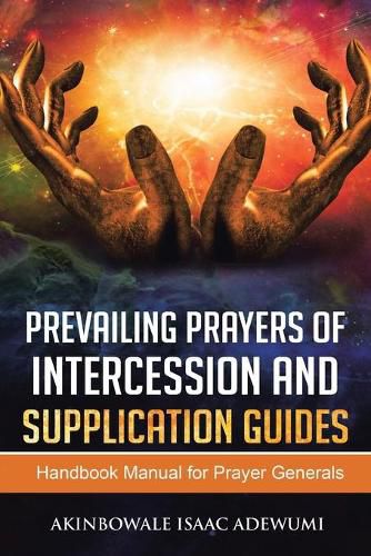 Cover image for Prevailing Prayers of Intercession and Supplication: A Handbook Manual for Prayer Generals