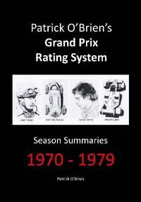 Cover image for Patrick O'brien's Grand Prix Rating System: Season Summaries 1970-1979