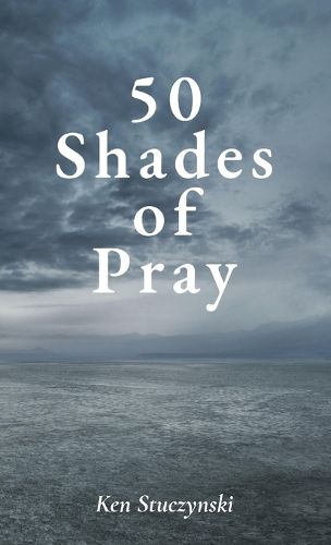 Cover image for 50 Shades of Pray