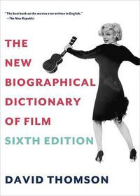 Cover image for The New Biographical Dictionary of Film: Sixth Edition
