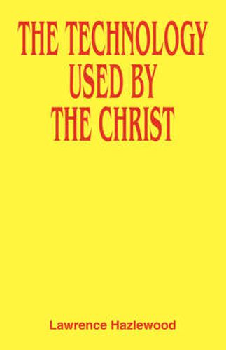 Cover image for The Technology Used by the Christ