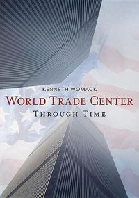 Cover image for World Trade Center Through Time