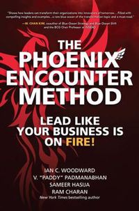 Cover image for The Phoenix Encounter Method: Lead Like Your Business Is on Fire!