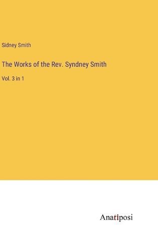 Cover image for The Works of the Rev. Syndney Smith