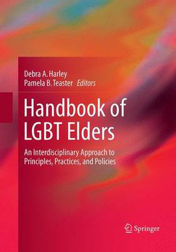 Cover image for Handbook of LGBT Elders: An Interdisciplinary Approach to Principles, Practices, and Policies