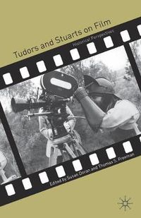 Cover image for Tudors and Stuarts on Film: Historical Perspectives