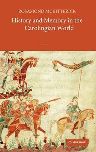 Cover image for History and Memory in the Carolingian World