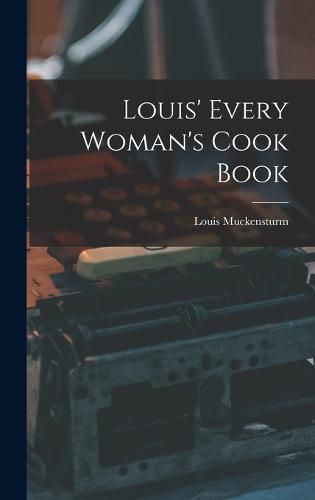 Cover image for Louis' Every Woman's Cook Book