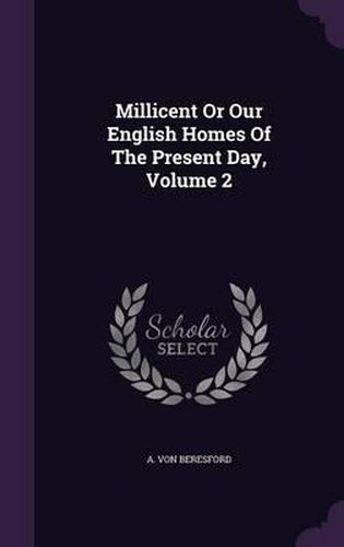 Cover image for Millicent or Our English Homes of the Present Day, Volume 2
