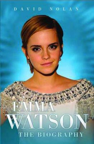 Emma Watson - the Biography