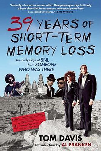 Cover image for Thirty-Nine Years of Short-Term Memory Loss: The Early Days of Snl from Someone Who Was There