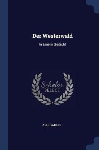 Cover image for Der Westerwald: In Einem Gedicht