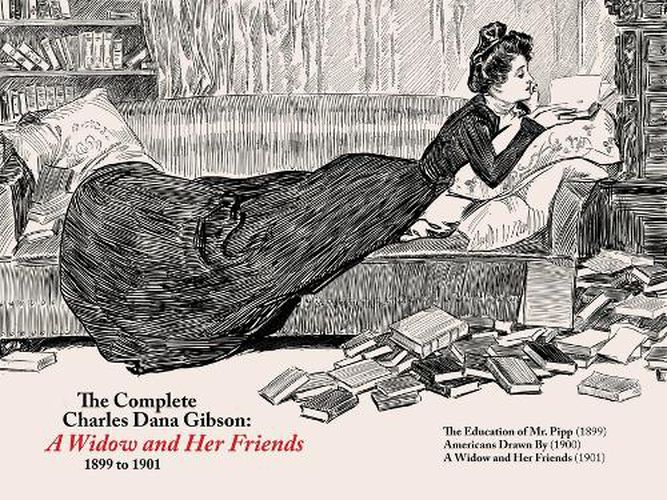Cover image for The Complete CD Gibson -- a Widow and Her Friends (1899-1901)