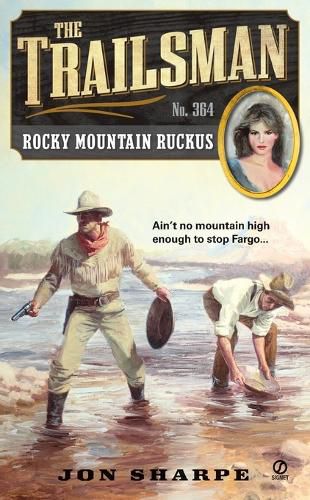 The Trailsman #364: Rocky Mountain Ruckus
