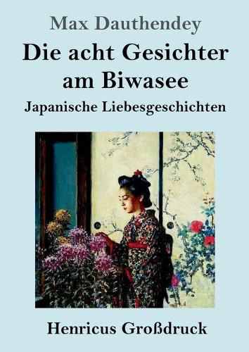 Cover image for Die acht Gesichter am Biwasee (Grossdruck): Japanische Liebesgeschichten