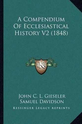 A Compendium of Ecclesiastical History V2 (1848)