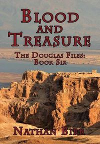 Cover image for Blood and Treasure - The Douglas Files: Book Six