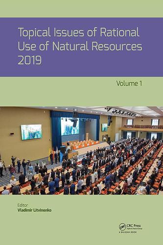 Cover image for Topical Issues of Rational Use of Natural Resources 2019: Proceedings of the XV International Forum-Contest of Students and Young Researchers under the auspices of UNESCO (St. Petersburg Mining University, Russia, 13-17 May 2019)