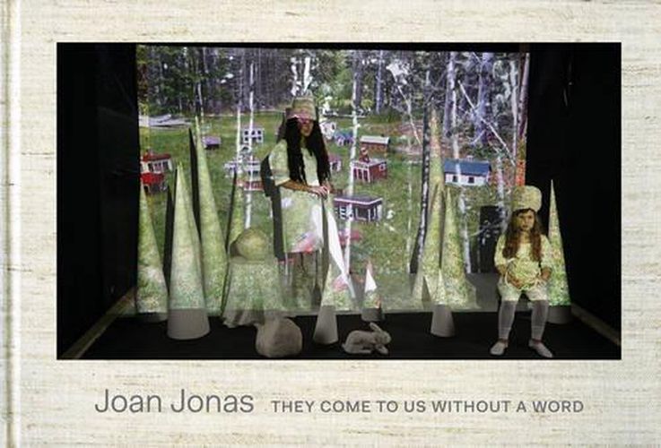 Joan Jonas -  They Come To Us Without A Word