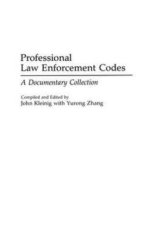 Cover image for Professional Law Enforcement Codes: A Documentary Collection